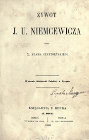 Cover of: ywot J.U. Niemcewicza przez X. Adama Czartoryskiego.: Wyd. Biblioteki Polskiéj w Paryu.