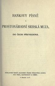 Cover of: Hankovy písn a Prostonárodní srbská muza, do ech pevedená. by Václav Hanka