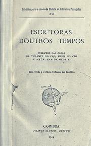 Cover of: Escritoras doutros tempos: extratos das obras de Violante do Ceo, Maria do Ceo e Madalena da Gloria.