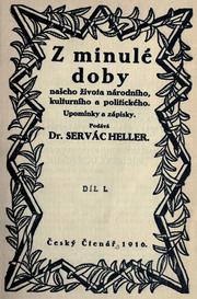 Z minulé doby naeho ivota národního, kulturního a politického by Servác Heller