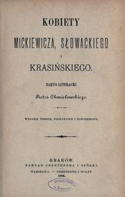 Cover of: Kobiety Mickiewicza, Sowackiego i Krasiskiego: zarys literacki Piotra Chmielowskiego.