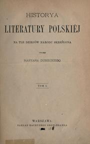 Cover of: Historya literatury polskiej na tle dziejów narodu skrelona.