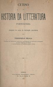 Cover of: Curso de historia da litteratura portugueza, adaptado ás aulas de instrucção secundaria por Theophilo Braga. by Teófilo Braga