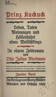 Cover of: Prinz Kuckuck, Leben, Taten, Meinungen und Höllenfahrt eines Wollüstlings. by Otto Julius Bierbaum