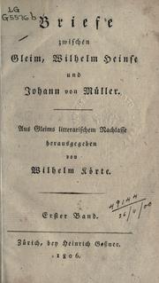 Cover of: Briefe zwischen Gleim, Wilhelm Heinse und Johann von Müller by Johann Wilhelm Ludewig Gleim