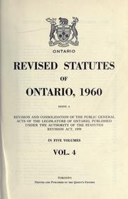 Cover of: Revised statutes of Ontario, 1960: being a revision and consolidation of the public general acts of the Legislature of Ontario, published under the authority of the Statutes Revision Act, 1959.