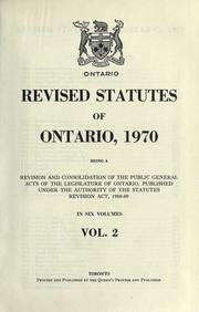 Cover of: Revised statutes of Ontario, 1970: being a revision and consolidation of the public general acts of the Legislature of Ontario, published under the authority of the Statutes Revision Act, 1968-69.ED FIELD**