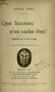 Cover of: Que Suzanne n'en sache rien: comédie en trois actes.