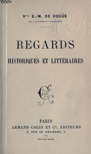 Cover of: Regards historiques et littéraires. by Marie-Eugène-Melchior vicomte de Vogüé