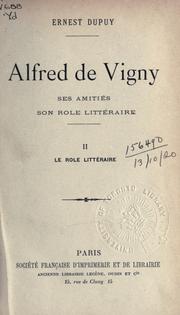 Cover of: Alfred de Vigny: ses amitiés, son rôle littéraire.
