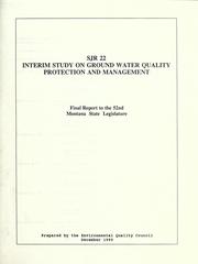 Cover of: SJR 22 interim study on ground water quality protection and management: final report to the 52nd Montana State Legislature