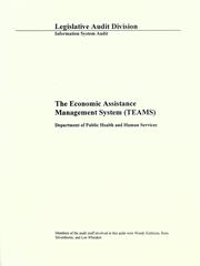 Cover of: The economic assistance management system (TEAMS), Department of Public Health and Human Services: information system audit.