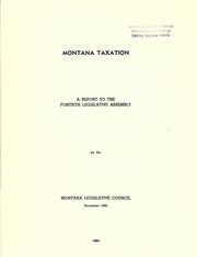 Cover of: Montana taxation: a report to the Fortieth Legislative Assembly.