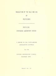 Cover of: Regulation of the sale and use of pesticides.: Pesticide statewide laboratory system. A report to the Forty-second Legislative Assembly.