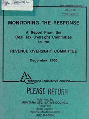 Cover of: Monitoring the response: a report from the Coal Tax Oversight Subcommittee to the Revenue Oversight Committee