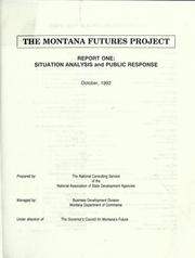 Cover of: The Montana Futures Project. by prepared by the National Consulting Service of the National Association of State Development Agencies ; managed by Business Development Division, Montana Dept. of Commerce ; under the Governor's Council for Montana's Future.