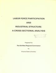Cover of: Labor force participation and industrial structure: a cross-sectional analysis