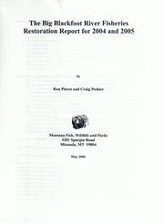 Cover of: The Big Blackfoot River Fisheries restoration report for 2004 and 2005 by Ron Pierce