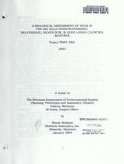 Cover of: biological assessment of sites in the Big Hole River Watershed: Beaverhead, Silver Bow & Deer Lodge Counties, Montana : Project TMDL-M03, 2003