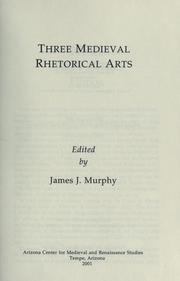 Cover of: Three medieval rhetorical arts by James Jerome Murphy, James Jerome Murphy