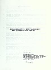 Cover of: Trends in Montana--teen pregnancies and their outcomes, 1980-1991