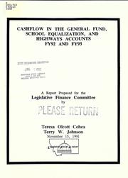 Cover of: Cashflow in the general fund, school equalization, and highways accounts, FY92 and FY93: a report