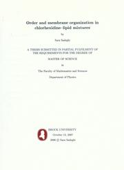 Cover of: Order and membrane organization in chlorhexidine-lipid mixtures by Sara Sadeghi