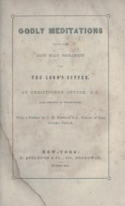 Cover of: Godly meditations upon the most holy Sacrament of the Lord's Supper by Christopher Sutton