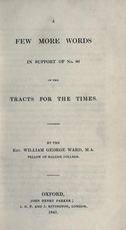 Cover of: A few more words in support of no. 90 of the Tracts for the times