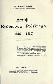 Cover of: Armja Królewstwa Polskiego, 1815-1830. by Wacław Tokarz
