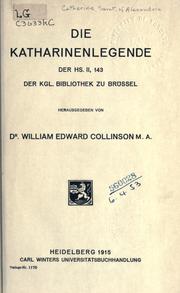 Cover of: Die Katharinenlegende der HS. 11, 143, der Kgl. Bibliothek zu Brüssel
