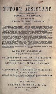 Cover of: The tutor's assistant: being a compendium of practical arithmetic for the use of schools or private students