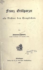 Cover of: Grillparzer als Dichter des Tragischen. by Johannes Immanuel Volkel