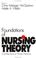 Cover of: Foundations of Nursing Theory