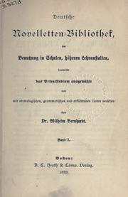 Cover of: Deutsche Novelletten-Bibliothek: zur Benutzung in Schulen, höheren Lehranstalten, sowie für das Privatstudium ausgewählt und mit etymologischen, grammatischen und erklärenden Noten versehen.