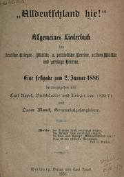 Cover of: "Alldeutschland hie!" Allgemeines Liederbuch für deutsche Krieger-, Militär- u. patriotische Vereine, actives Militär u. gesellige Vereine by Carl Appel