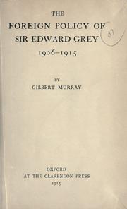 Cover of: The foreign policy of Sir Edward Grey, 1906-1915.
