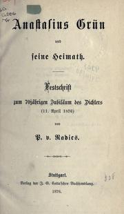 Cover of: Anastasius Grün und seine Heimath. by P. von Radics
