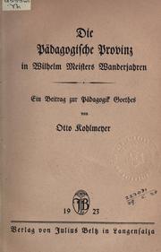 Cover of: Die pädagogische Provinz in Wilhelm Meisters Wanderjahren: ein Beitrag zur Pädagogik Goethes.