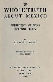 Cover of: The whole truth about Mexico by Bulnes, Francisco