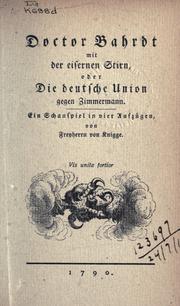 Cover of: Doctor Bahrdt mit der eisernen Stirn: [oder, Die deutsche Union gegen Zimmermann; ein Schauspiel in vier Aufzügen]