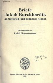 Cover of: Briefe Jakob Burckhardts an Gottfried (und Johanna) Kinkel