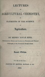 Cover of: Lectures on agricultural chemistry by Hind, Henry Youle