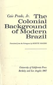 Cover of: The colonial background of modern Brazil.: Translated from the Portuguese by Suzette Macedo.