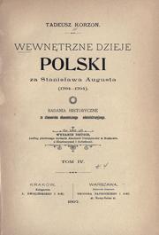 Cover of: Wewntrzne dzieje Polski za Stanissawa Augusta, 1764-1794.: Badania historyczne ze stanowiska ekonomicznego i administracyjnego.