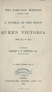 Cover of: Greville memoirs, second part; a journal of the reign of Queen Victoria, from 1837 to 1852.