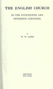 Cover of: The English Church in the fourteenth and fifteenth centuries. by W. W. Capes