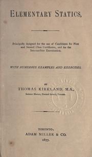 Cover of: Elementary statics: principally designed for the use of candidates for first and second class certificates. and for the intermediate examination, with numerous examples and exercises.