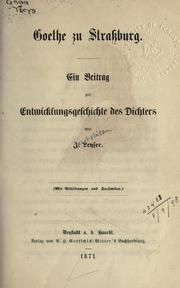 Cover of: Goethe zu Strassburg: ein Beitrag zur Entwicklungsgeschichte des Dichters.