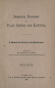 Cover of: Domestic economy and plain sewing and knitting by M. Alice Clark